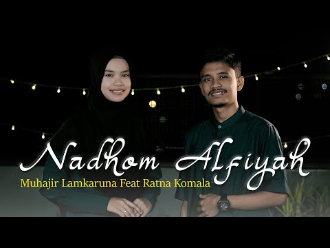 NADHOM ALFIYAH by Muhajir Lamkaruna Feat Ratna Komala || Cover Song 2024