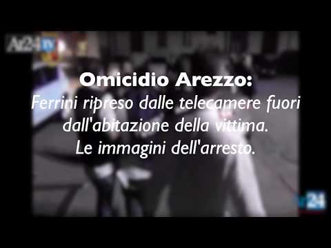 Omicidio Arezzo: Ferrini ripreso dalle telecamere della Farmacia e l'arresto