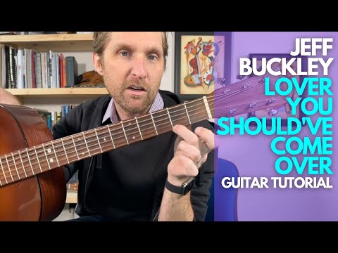 Lover, You Should've Come Over Guitar Tutorial - Jeff Buckley - Guitar Lessons with Stuart!
