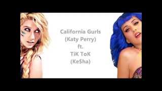 California Gurls (Katy Perry) ft. TiK ToK (Ke$ha) Mash-up with Lyrics