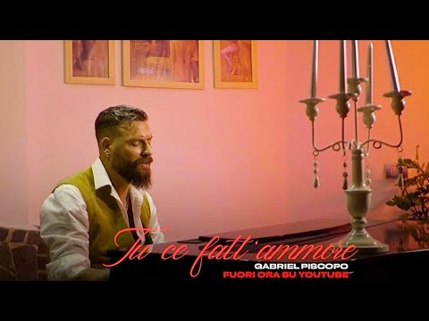 Gabriel Piscopo - Tu Ce Fatte Ammore