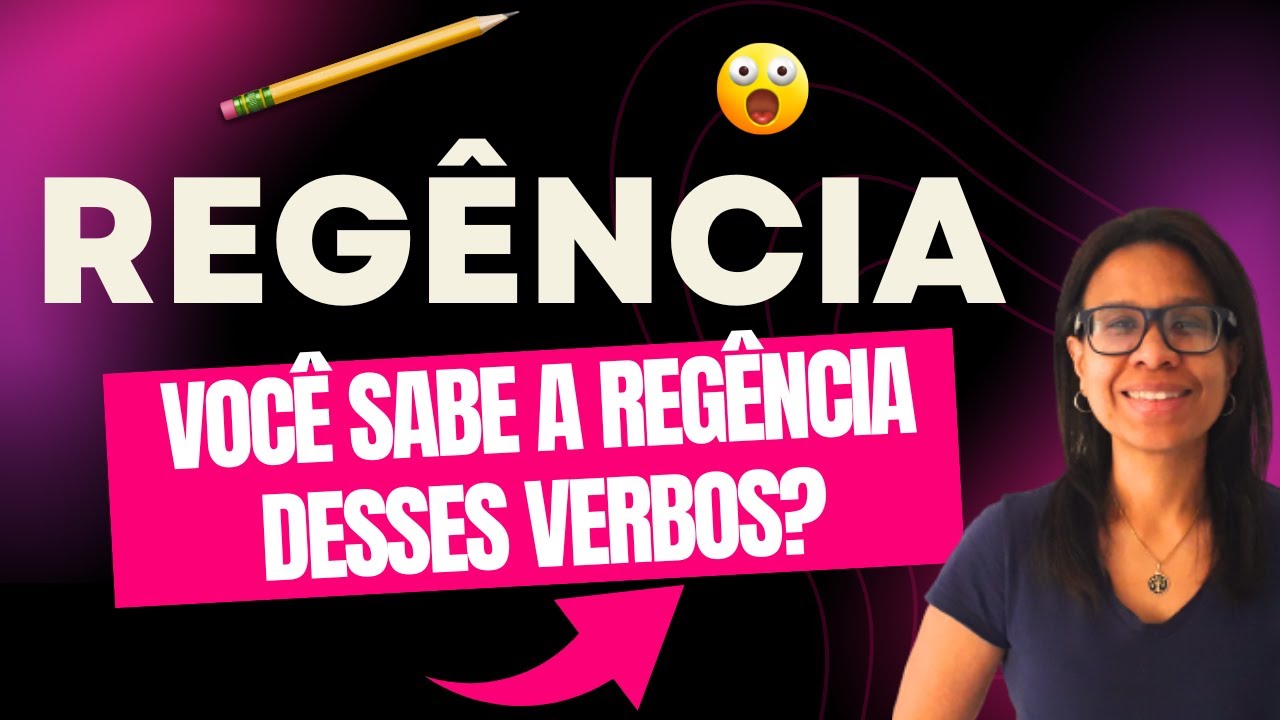 REGÊNCIA VERBAL: Você Precisa Saber a REGÊNCIA Desses VERBOS