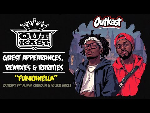 Funkanella - Outkast (featuring Slimm Calhoun & Killer Mike)
