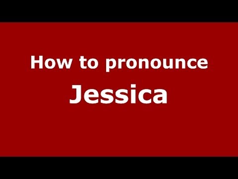 How to pronounce Jessica