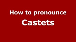 How to pronounce Castets