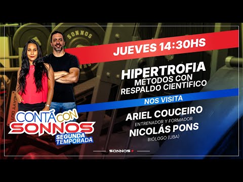 Contá Con Sonnos #55 HIPERTROFIA | MÉTODOS con RESPALDO CIENTÍFICO | Ariel Couceiro y Nicolás Vons
