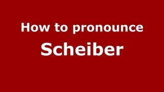 How to pronounce Scheiber