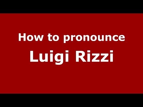 How to pronounce Luigi Rizzi (Italian/Italy)  - PronounceNames.com