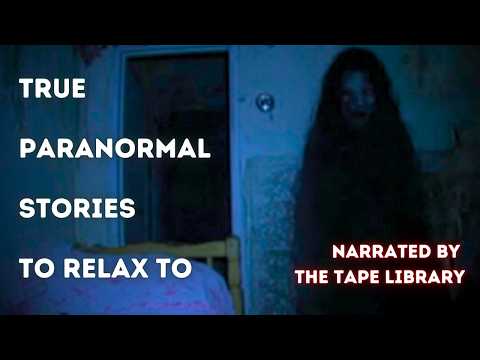 6 Disturbing Cases of Real Paranormal Encounters | Scary Stories To Relax To