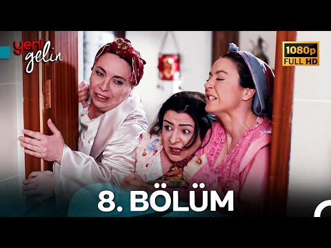 Yeni Gelin 8. Bölüm Full HD