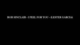 BOB SINCLAIR - I FEEL FOR YOU - (LESTER GARCIA)