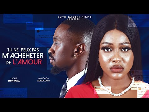 TU NE PEUX PAS M’ACHEHETER DE L’AMOUR- UCHE MONTANA OKUSAGA