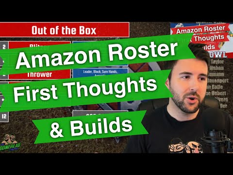 Amazon Roster - First Thoughts & Roster Builds (Bonehead Podcast)