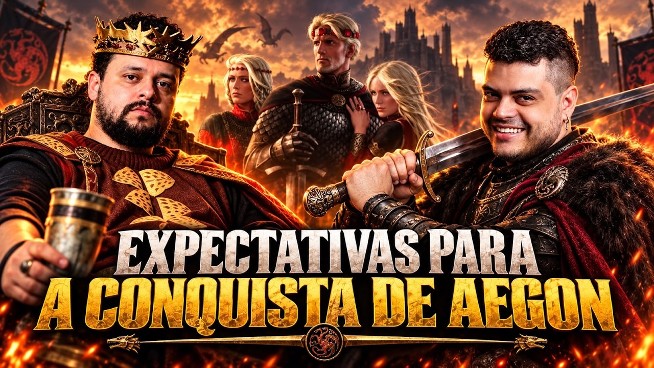 O QUE ESPERAR DO FILME DA CONQUISTA DO AEGON? | Três Cabeças do Dragão