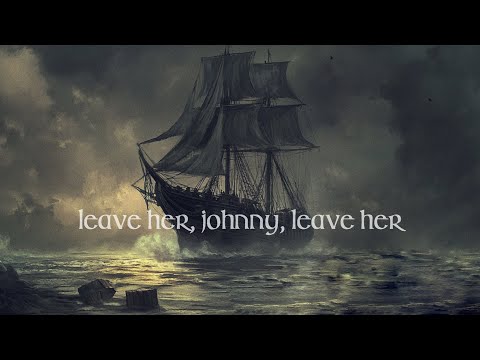 Sail North - Leave Her Johnny (Official Lyric Video)