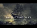 Sail North Leave Her Johnny Official Lyric Video