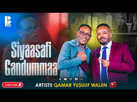 Gandummaa fi Siyaasa. Aartisti Qamar Yusuuf