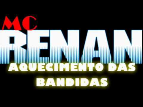 Mc Renan - Aquecimento das bandida ♪ [2012]