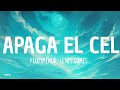 FloyyMenor Lewis Somes APAGA EL CEL Letra Lyrics