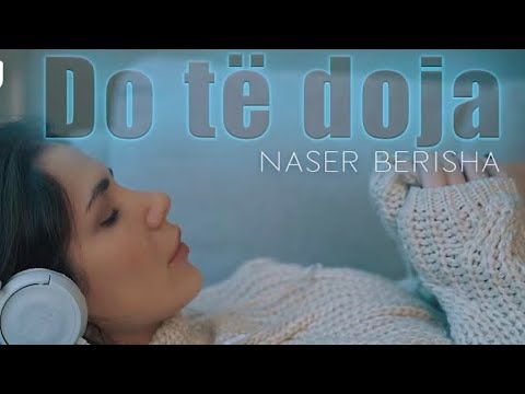Naser Berisha - Do te doja (Official) 