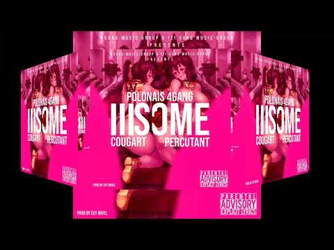 Percutant - IIIsome (Feat Polonais 4Gang & Cougart) [Official Audio]