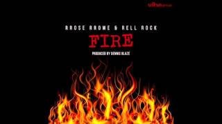 Dennis Blaze feat. Rrose Rrome & Rell Rock - "Fire" OFFICIAL VERSION