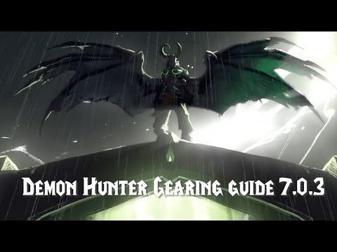 WoW 7.0.3 Demon Hunter Gearing Guide