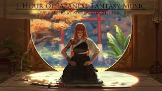 1 Hour of Japanese Fantasy Music by Adrian von Ziegler