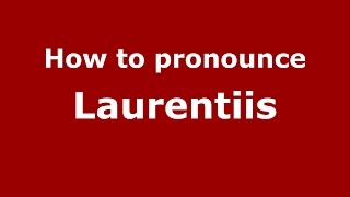 How to pronounce Laurentiis