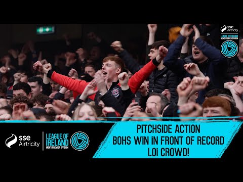 PITCHSIDE ACTION | Bohemians 1-0 Shamrock Rovers | Bohs win in front of record LOI crowd 🤯🤩🏟️