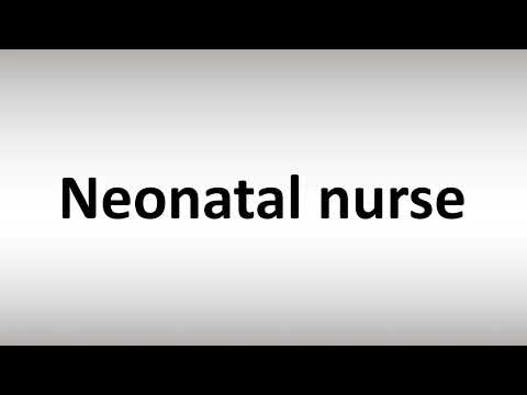 How to Pronounce Neonatal nurse