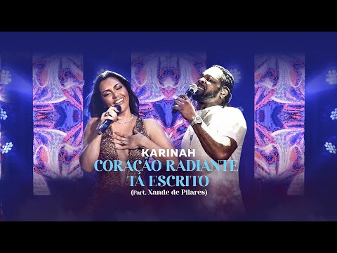 Karinah - Coração Radiante / Tá Escrito (Part. Xande de Pilares)