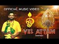 Vel Attam Santesh Official Music Video