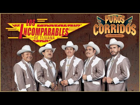 20 Exitos Del Los Incomparables De Tijuana || Puros Corridos Chingones Mix