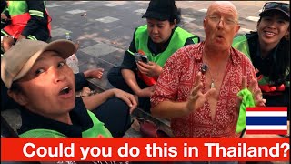 If They allowed you to do this in Thailand, you wouldn't | What do you think?