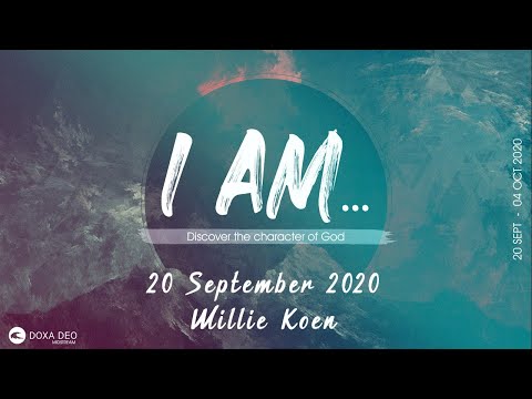 DOXA DEO MIDSTREAM | 20 September 2020 | Willie Koen | I Am | God se soewereiniteit