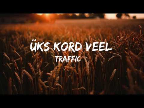 Traffic - Üks kord veel (Lyrics) (Sõnad)