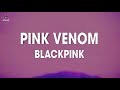 BLACKPINK Pink Venom Lyrics