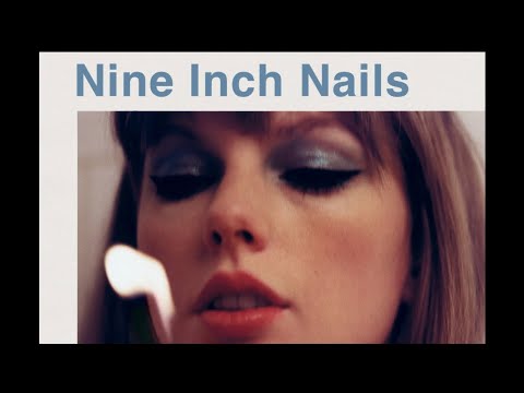 Karma (Trent’s Version) - Taylor Swift X Nine Inch Nails (Mashup)