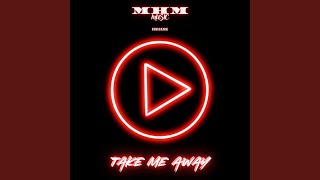 Take Me Away