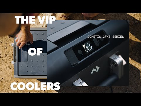 DOMETIC | The VIP of Coolers: The CFX5 Series