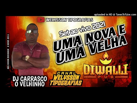 SET AO VIVO 2021 DJ CARRASCO    NA DIWALLI  -  UMA NOVA E UMA VELHA  CANAL WELYSSON TIPOGRAFIAS