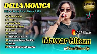 Download lagu Della Monica - MAWAR HITAM | MANGU | GANG DOLLY | BOKONG SEMOK | KALAH || FULL ALBUM KOPLO mp3