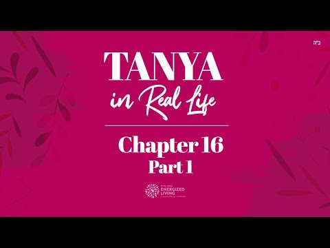 Chapter 16, Part 1 | Tanya in Real Life | by Shterna Ginsberg