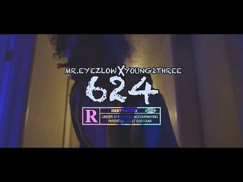 Young2Three x Mr. Eyezlow -"624" (DIR. BY @APXVISUAL)