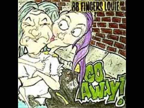 88 Fingers Louie - Go Away (7