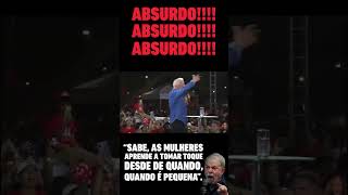 ABSURDO: A COISA MAIS NOJENTA QUE LULA JÁ FALOU