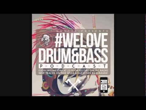 Gunsta Presents # We Love Drum & Bass Podcast & Jurassic Guest Mix