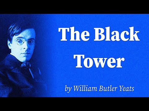 The Black Tower by William Butler Yeats