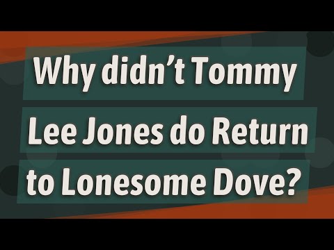 Why didn't Tommy Lee Jones do Return to Lonesome Dove?